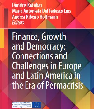 Finance, Growth and Democracy: Connections and Challenges in Europe and Latin America in the Era of Permacrisis 